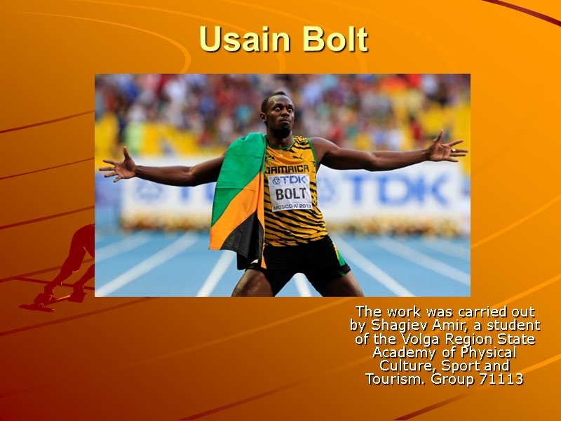 Usain Bolt  The work was carried out by Shagiev Amir, a student of